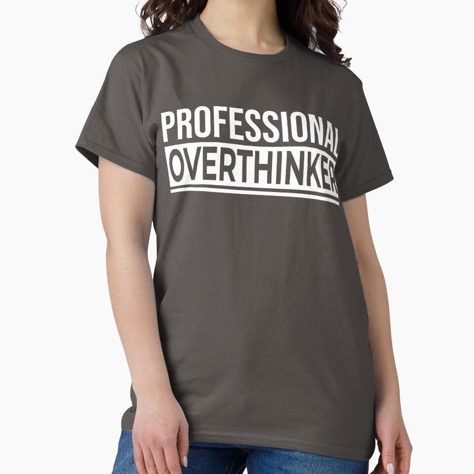 Professional Overthinker by SnarkyTeeCo