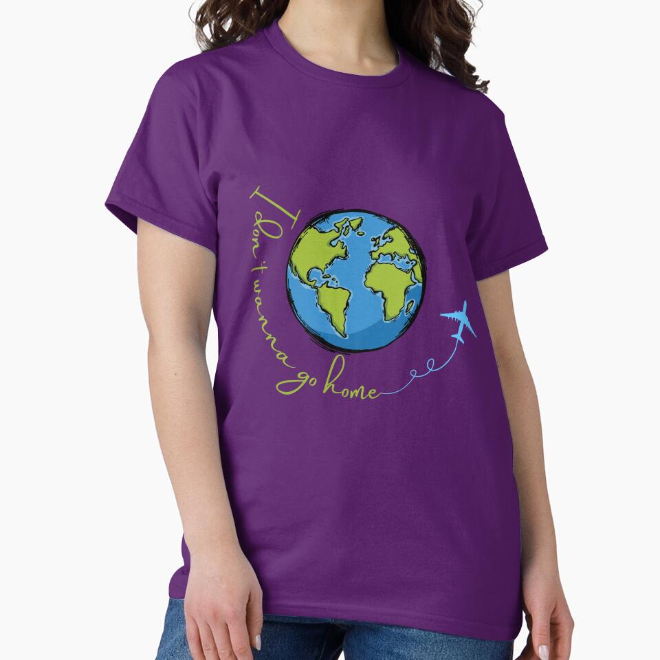 I Don't Wanna Go Home | Funny Travel Lover Design | Wanderlust World & Airplane Graphic | Vacation Lover Gift by Ginastle26