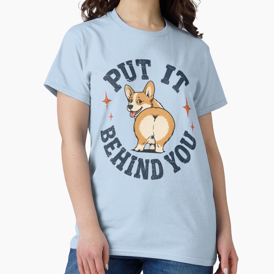"Put It Behind You" Funny Corgi Butt Dog Motivational Quote by pixiedustpaint