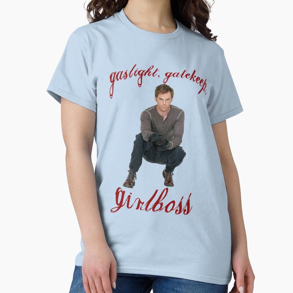 gaslight gatekeep girlboss dexter by trinketgal