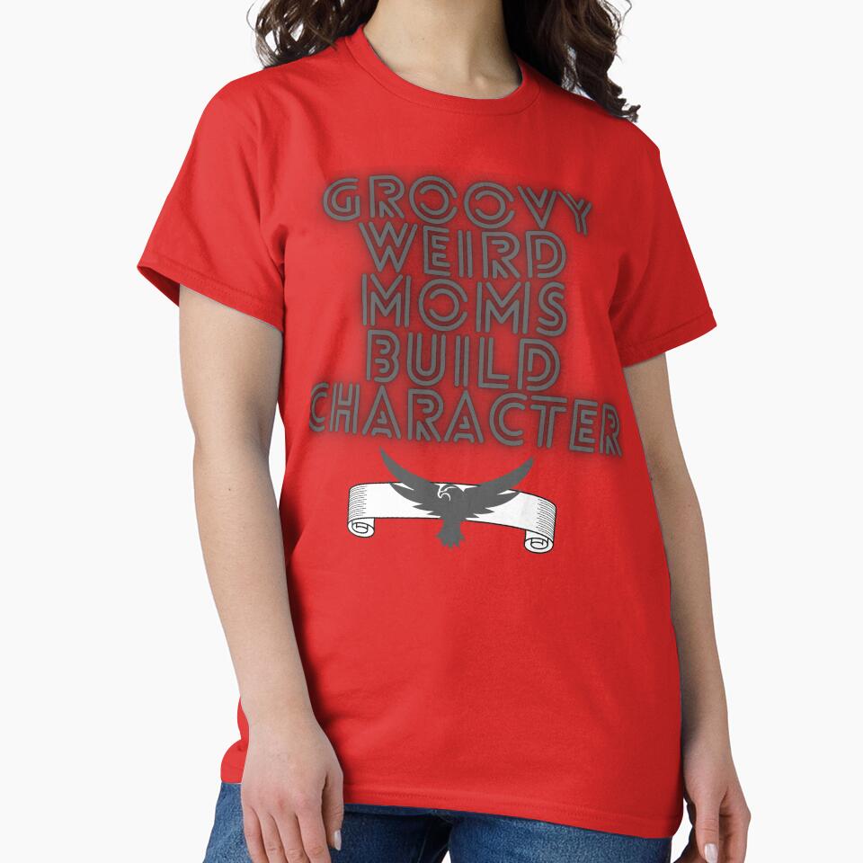 groovy weird moms build character by designer  ⭐ ⭐ ⭐ ⭐ ⭐