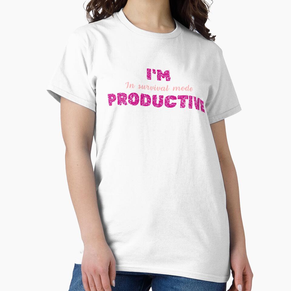 I'm Productive, For Everyone Who Get The World’s Irony by JokeAndStyle