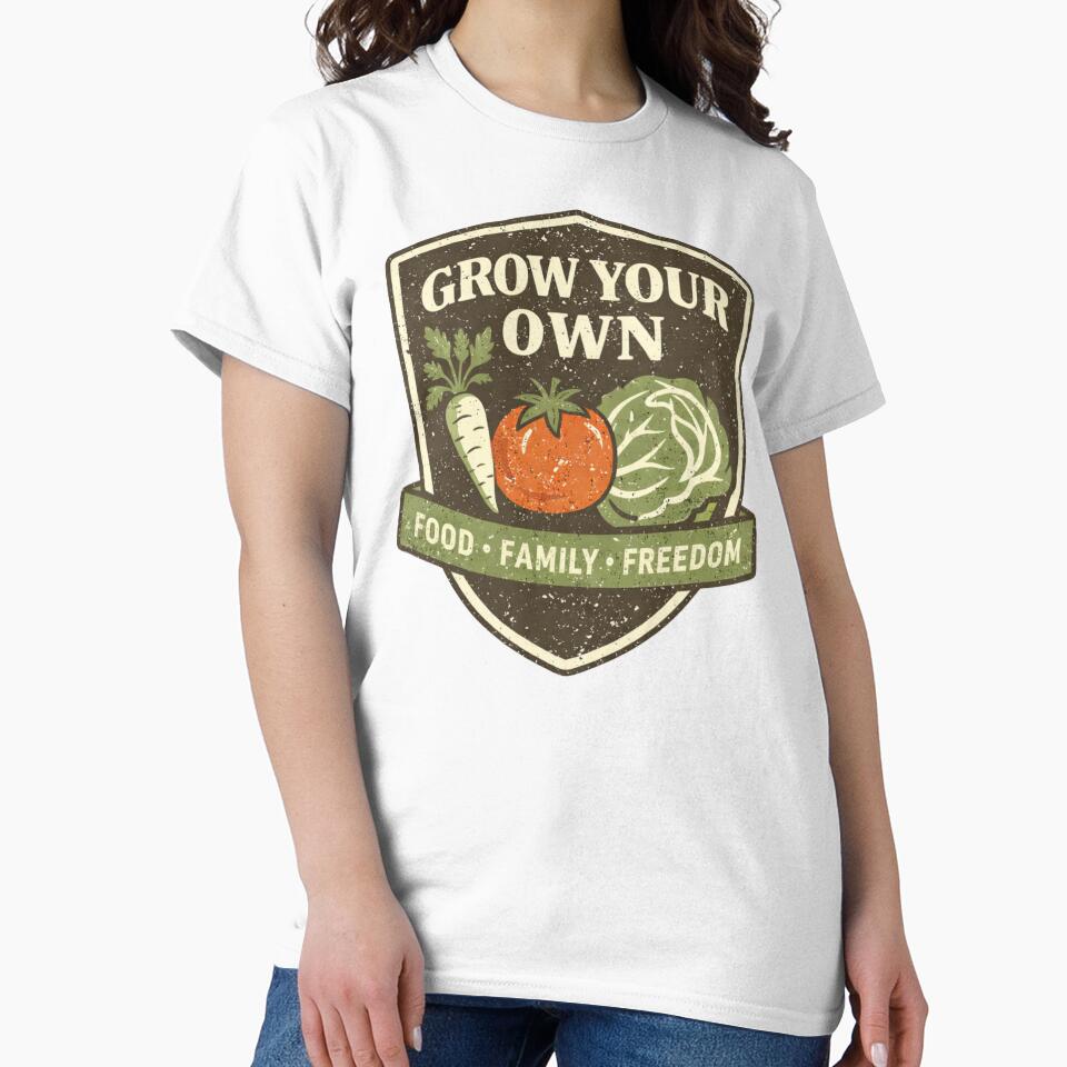 Grow Your Own Shirt – Food Family Freedom – Homestead Garden by WildWonderfulWear