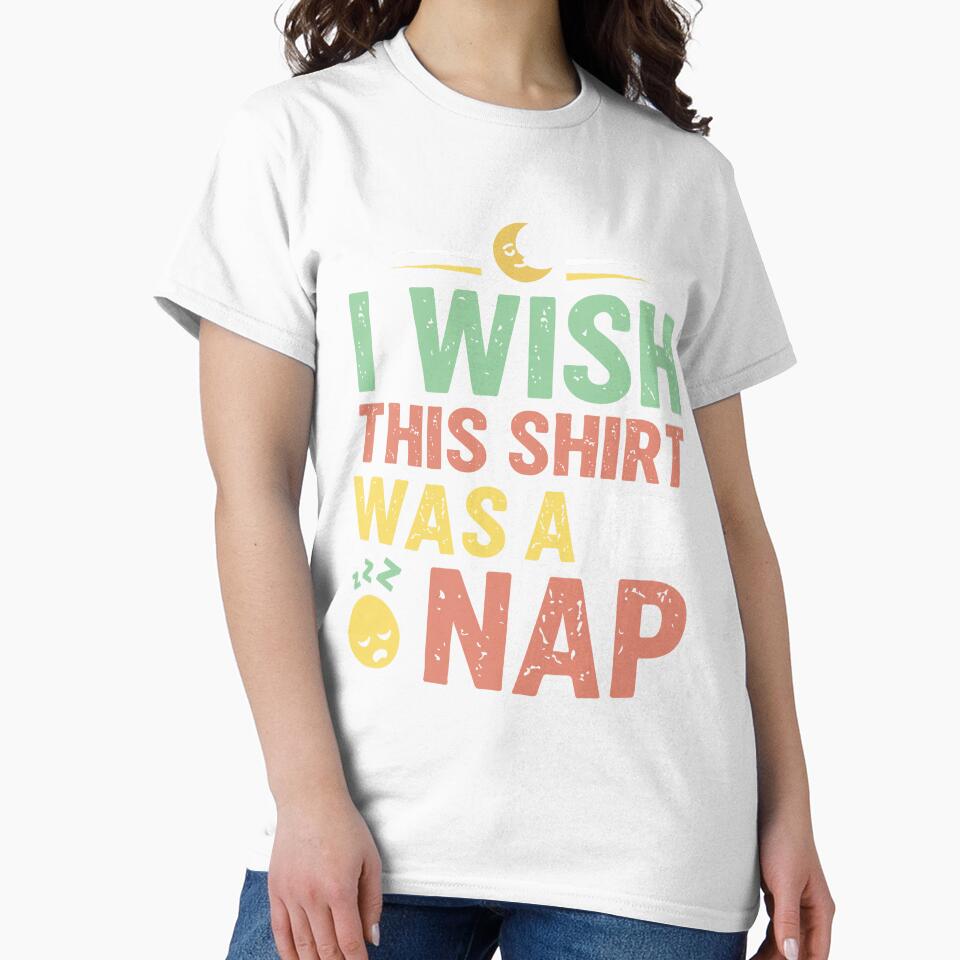 I Wish This Shirt Was a Nap - Sarcastic Quote Design by Merrko-Atelier