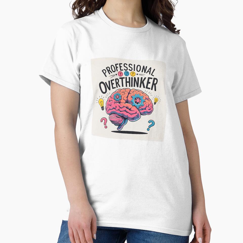 Overthinker Humor T-Shirt - "Professional Overthinker by trendpotion