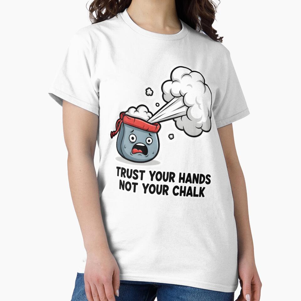 Trust Your Hands Not Your Chalk - Funny Climbing Mascot by LoopassVD