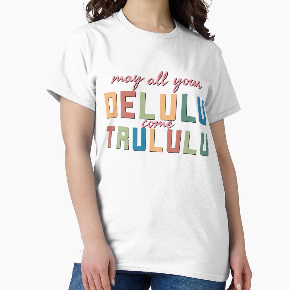 May all your delulu come trululu by vyascreations