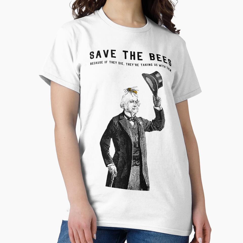 Save the Bees: Because if they die, they're taking us with them. by Butterbean Studios