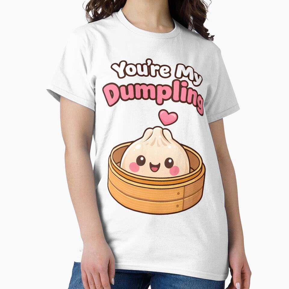You're My Dumpling Cute Kawaii Food Love Design. by The-T-In-Retro