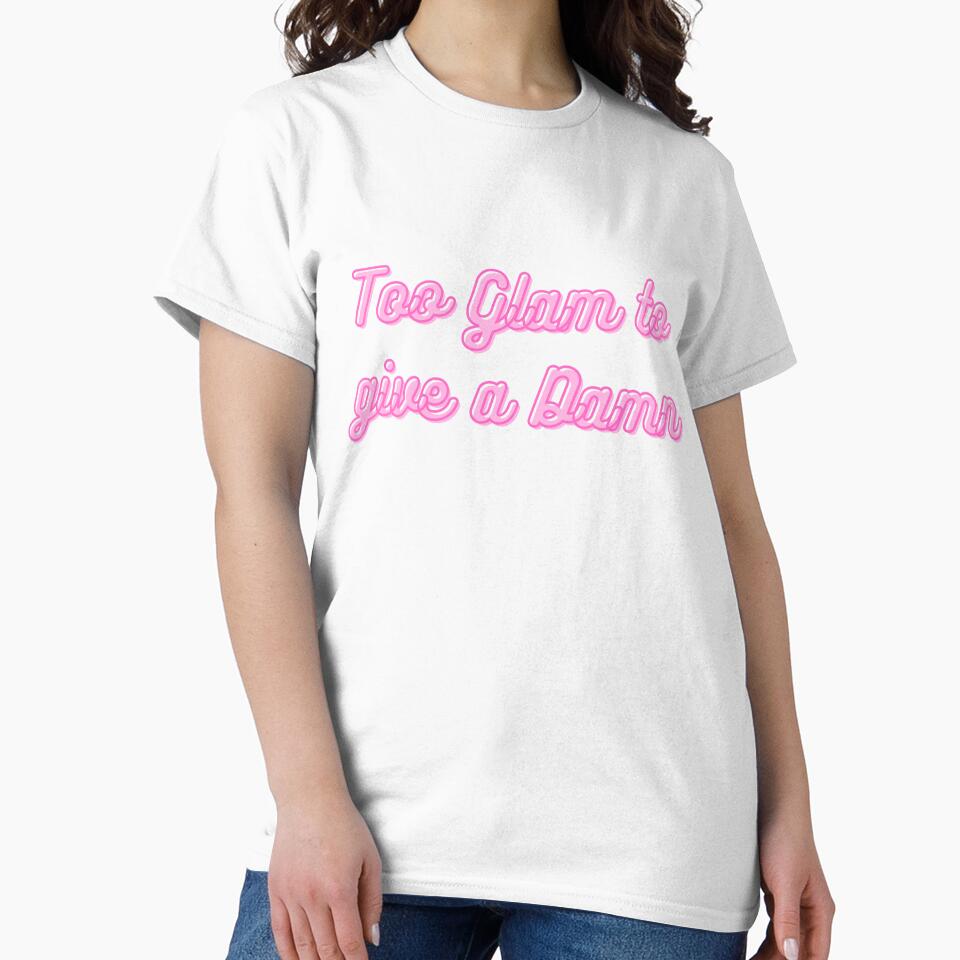 Too Glam to Give a Damn - Aesthetic Quote by NotYourClub