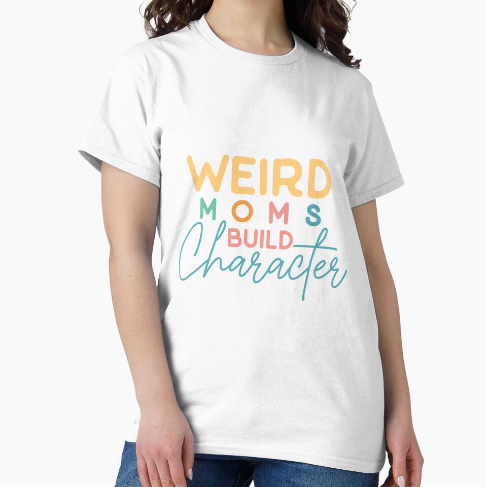 Groovy Weird Moms Build Character by OMMashop  ⭐⭐⭐⭐⭐