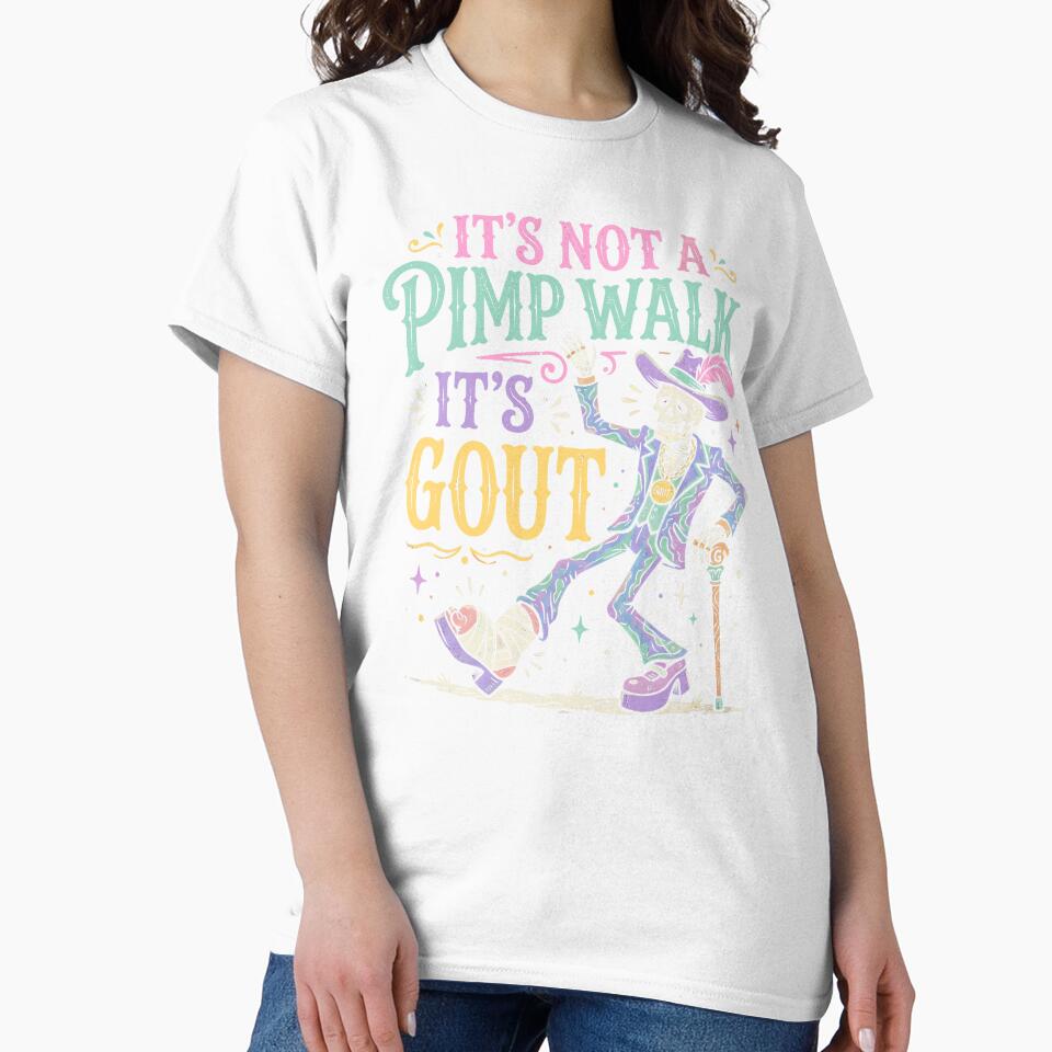 It's Not A Pimp Walk It's Gout by Beanster-nl