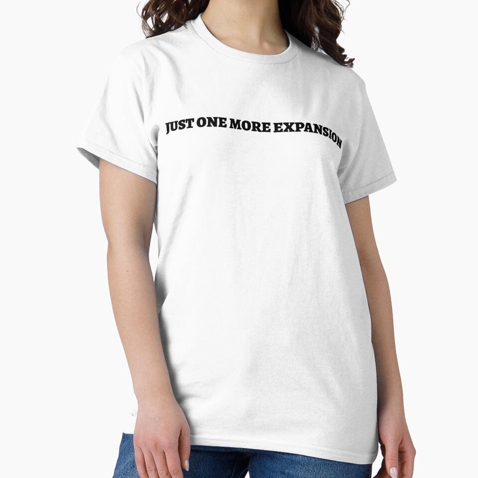 "Just One More Expansion" Board Gamer Humor T-Shirt by 1PRSTORE