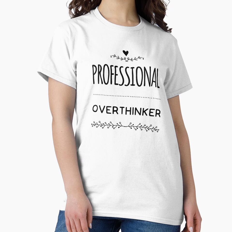 Professional Overthinker, Analytical Mind graphic slogan, humor funny overthinking quote by MarJul
