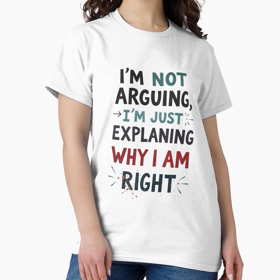 I'm Not Arguing, I'm Just Explaining Why I'm Right Premium Tri-Blend by mkrcsuuh2