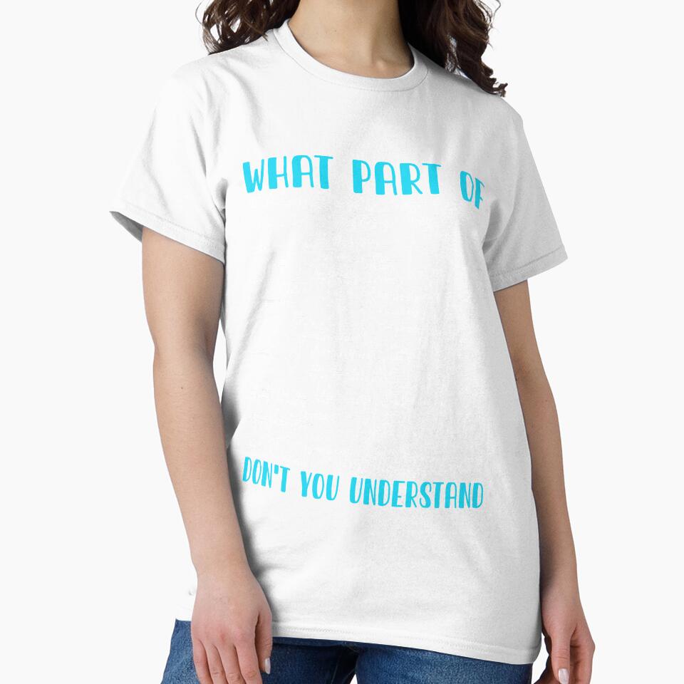 What Part Of Don't You Understand | Funny Math Teacher Gift by Celinay99