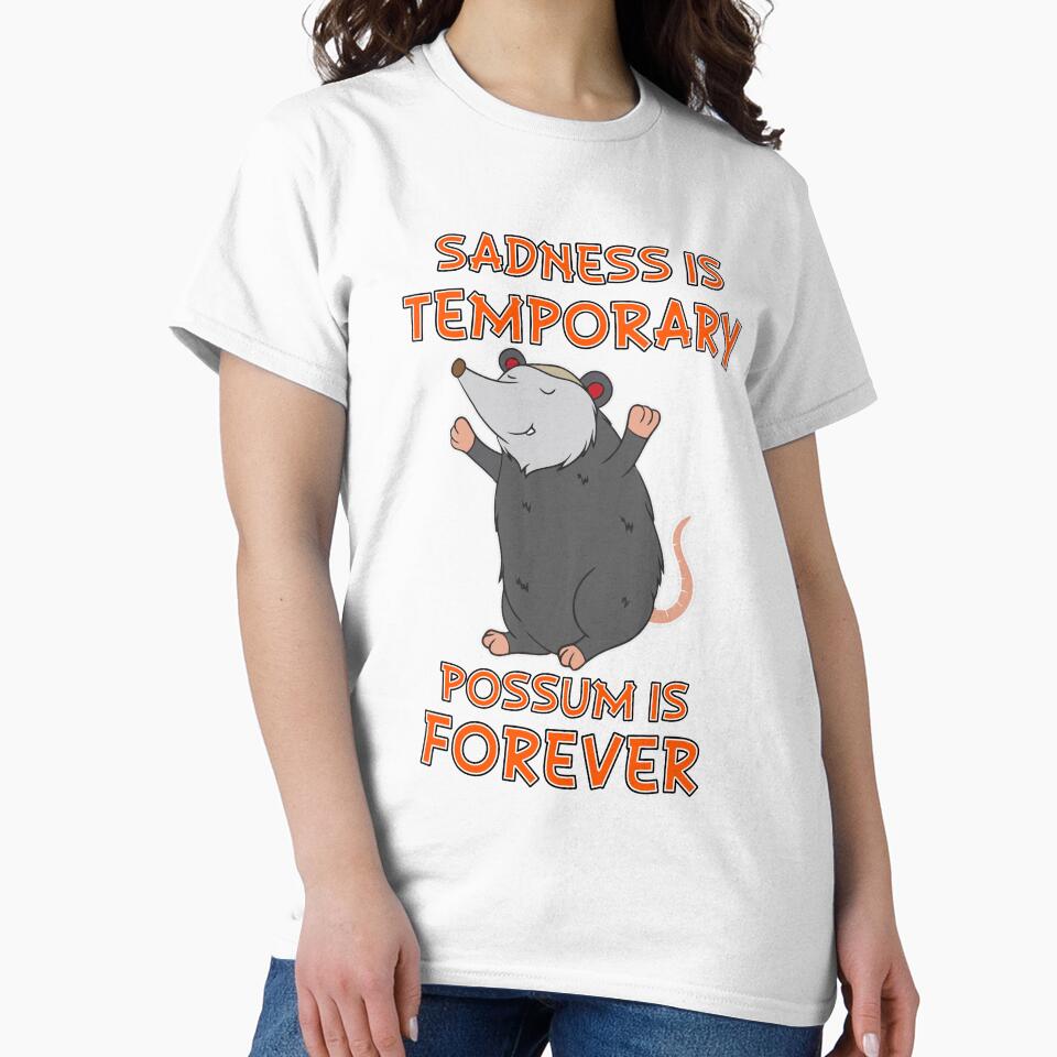 Sadness Is Temporary Possum Is Forever by hpsagor