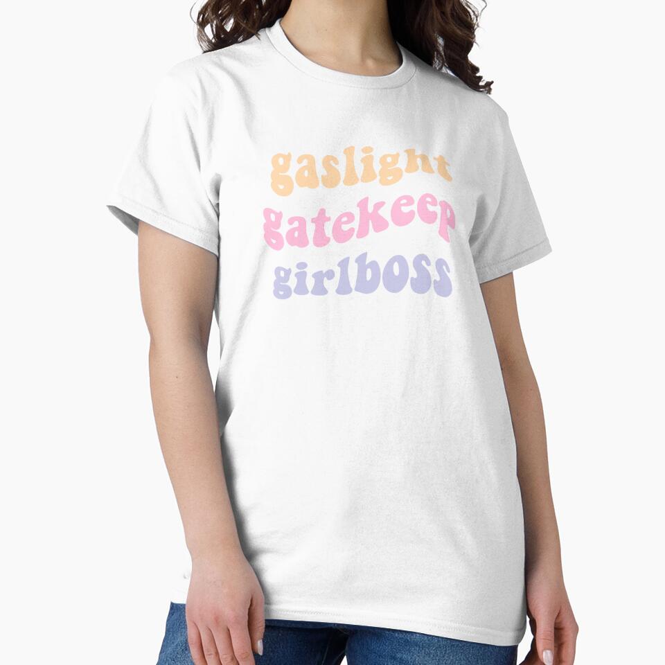Gaslight Gatekeep Girlboss by laineystudios