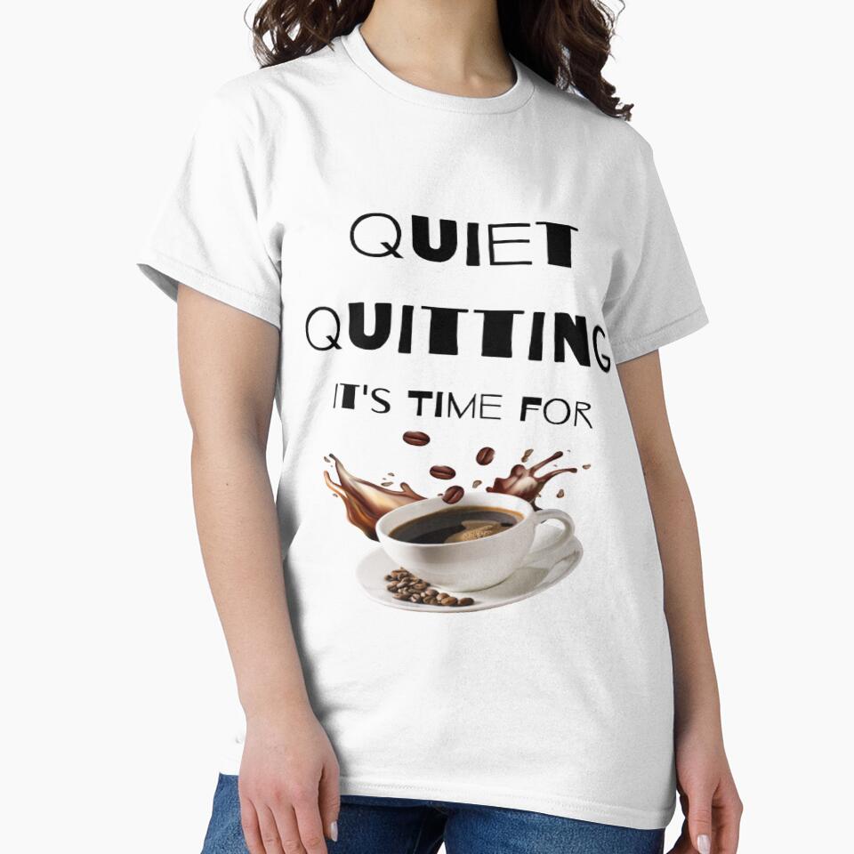 trendy funny Quiet Quitting its time for coffee by Cameron Carter