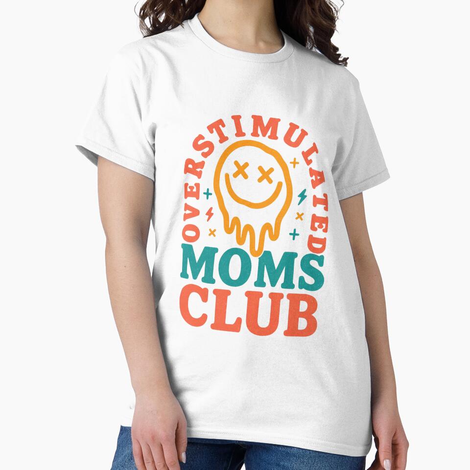 Overstimulated Moms Club by HBDStudio