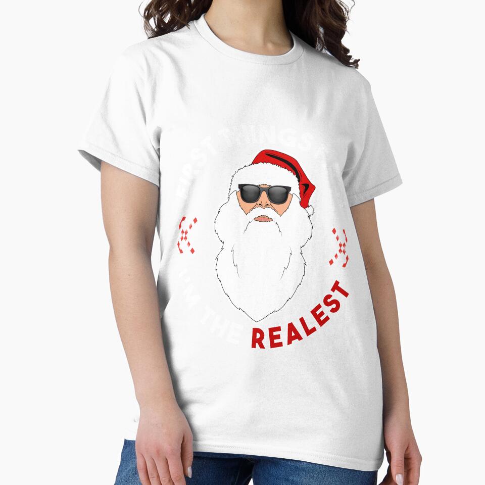 I’m The Realest Santa Claus Christmas Funny T-Shirt by AllStarMerch