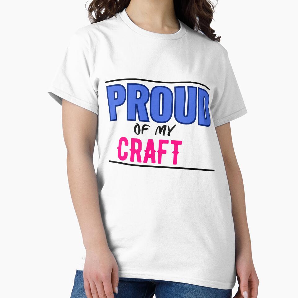 Proud of My Craft – Creator Vibes Tee for Artists, Makers & Designers | Minimal Retro POD Design by VibeCraftique