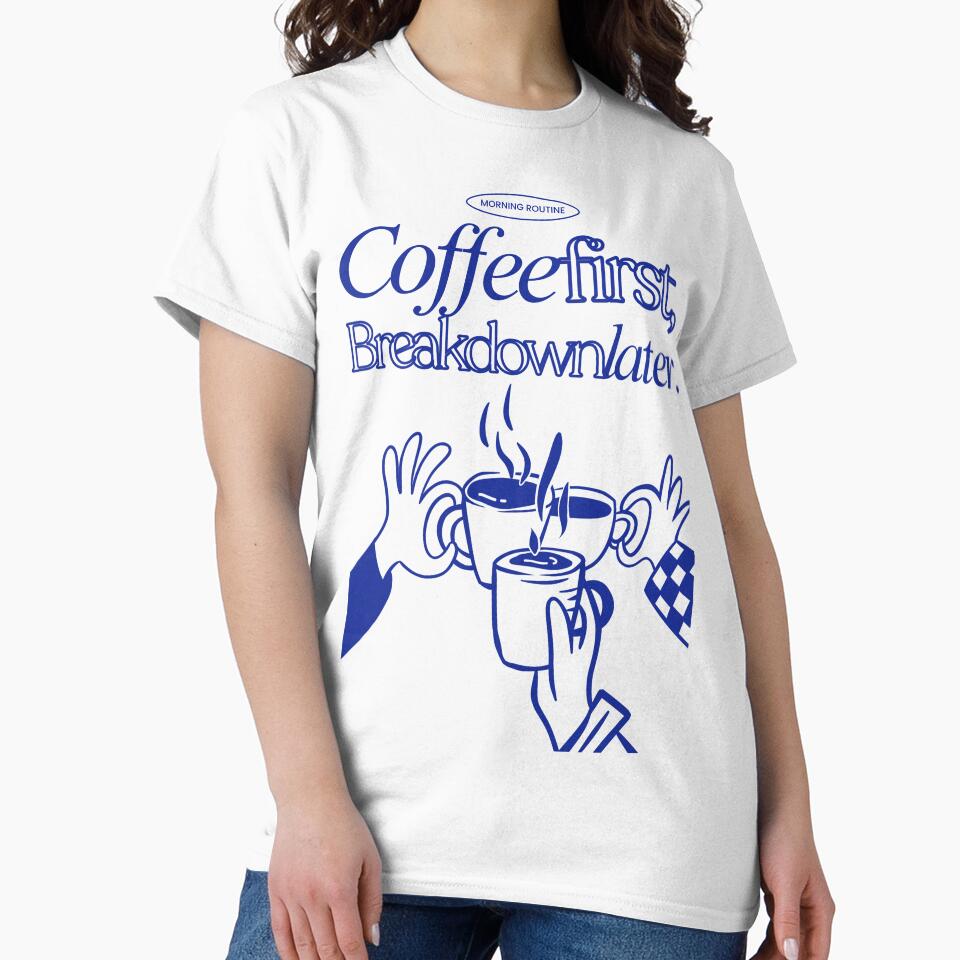 Coffee First, Breakdown Later – Funny Freelancer Coffee Design by Honominu