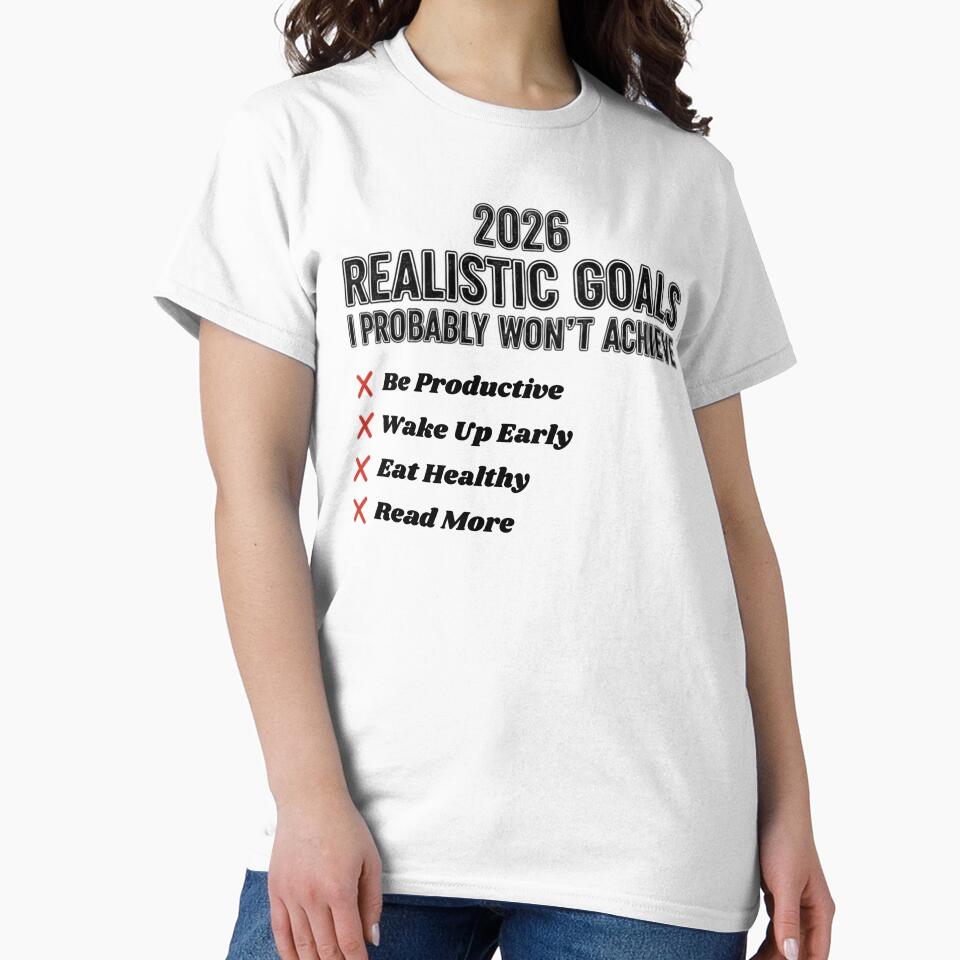 2026 Realistic Goals I Probably Won’t Achieve – Funny New Year Checklist by scanusha1979
