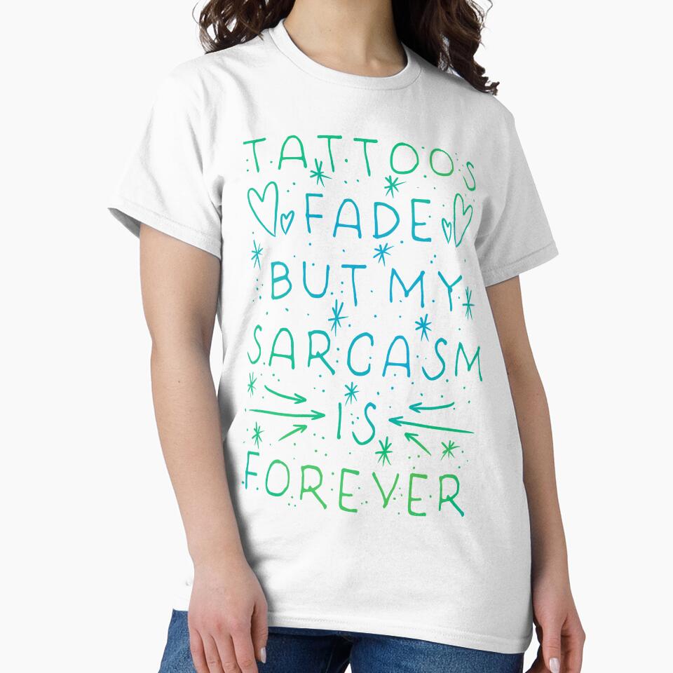 Tattoos Fade But My Sarcasm Is Forever - Doodle Heart Aqua Script Design by Mitch616Art