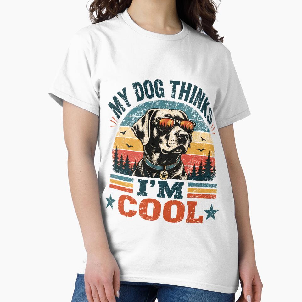My Dog Thinks I'm Cool Dog Owner Pet Parent Humor by SkeletonsDanger