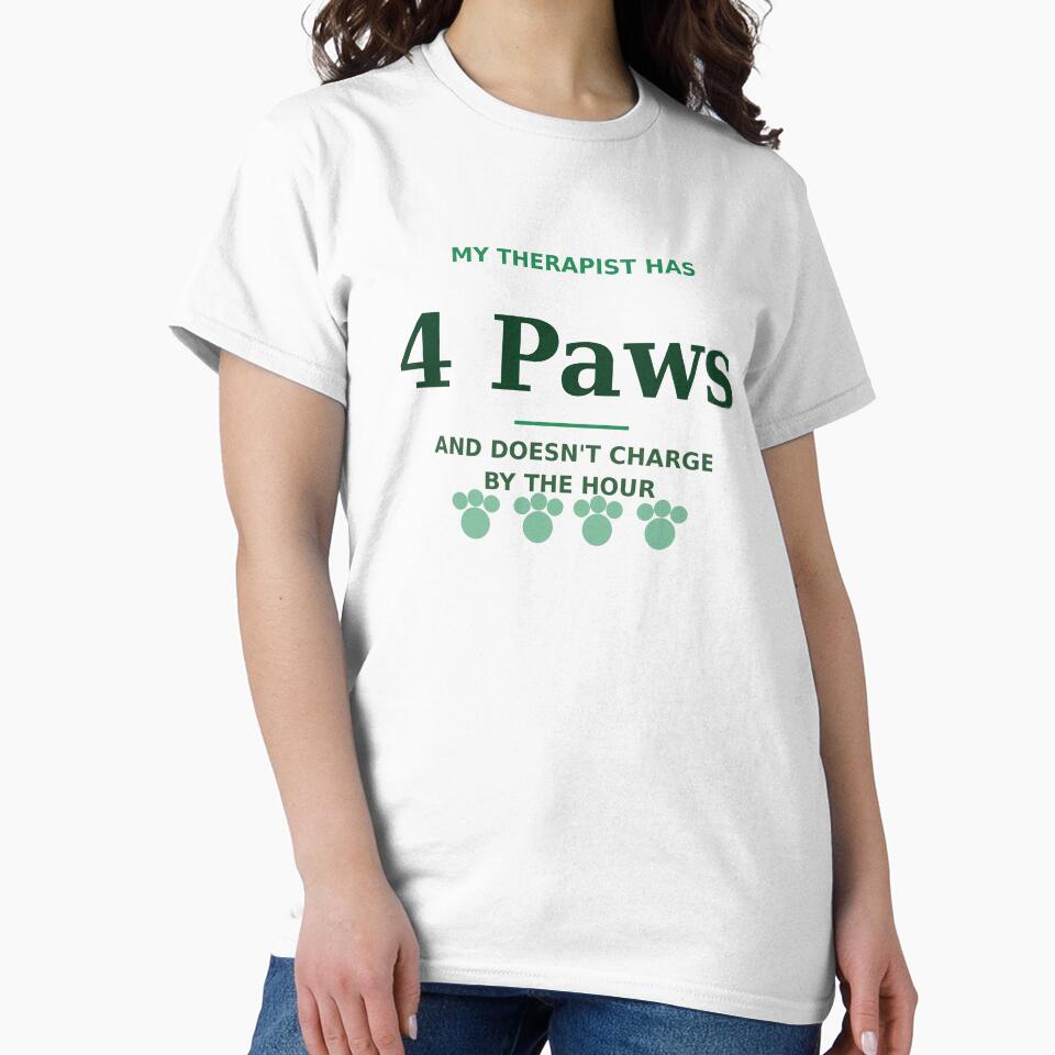 My Therapist Has 4 Paws Tee by MONO LAB