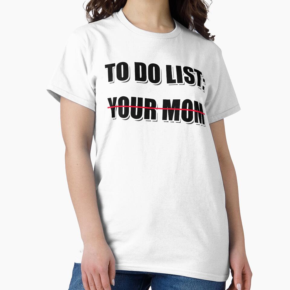 To Do List: Your Mom | TikTok Meme by Artlix Shop