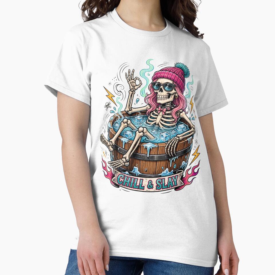 Chill And Slay - Funny Skeleton Girl Cold Plunge Ice Bath by Neurospicy Trolls
