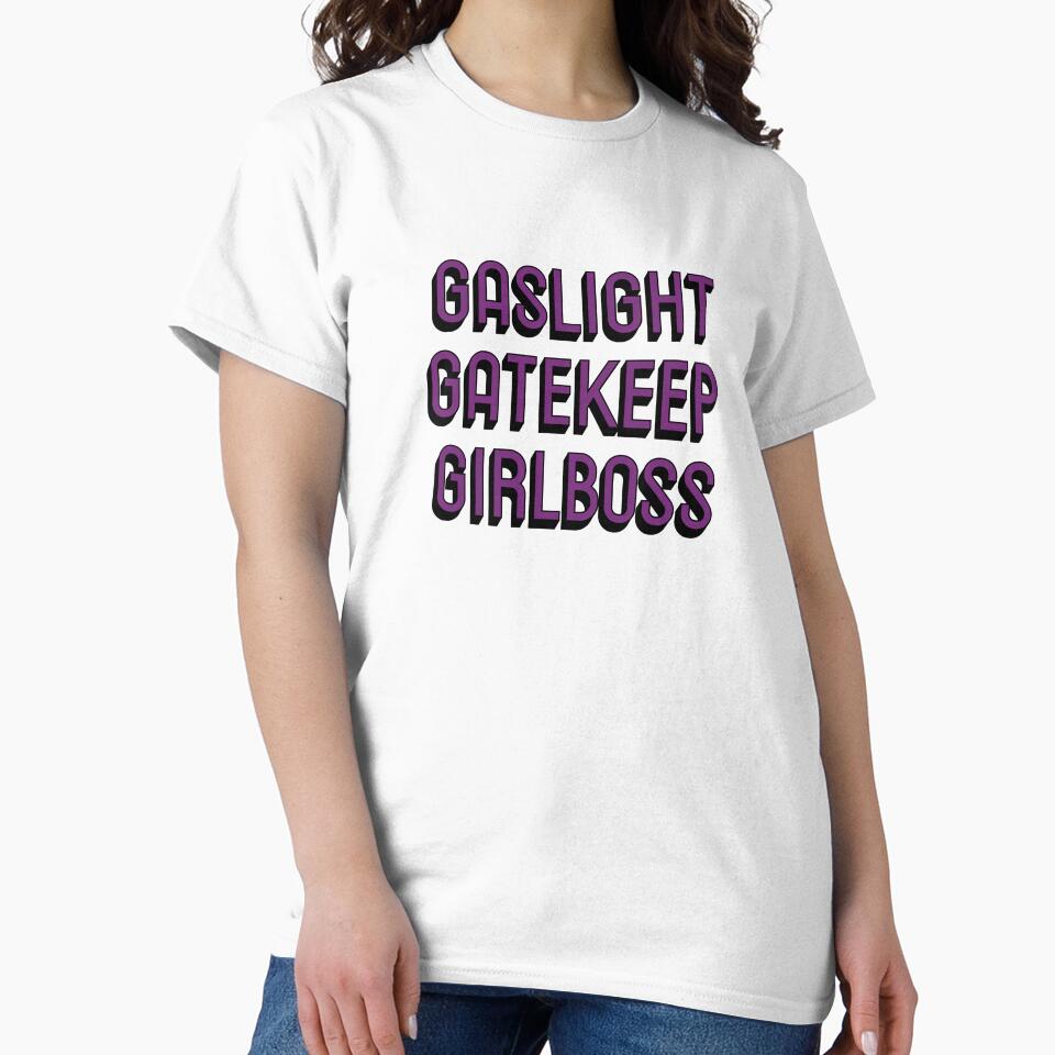 Gaslight, Gatekeep, Girlboss by molscott