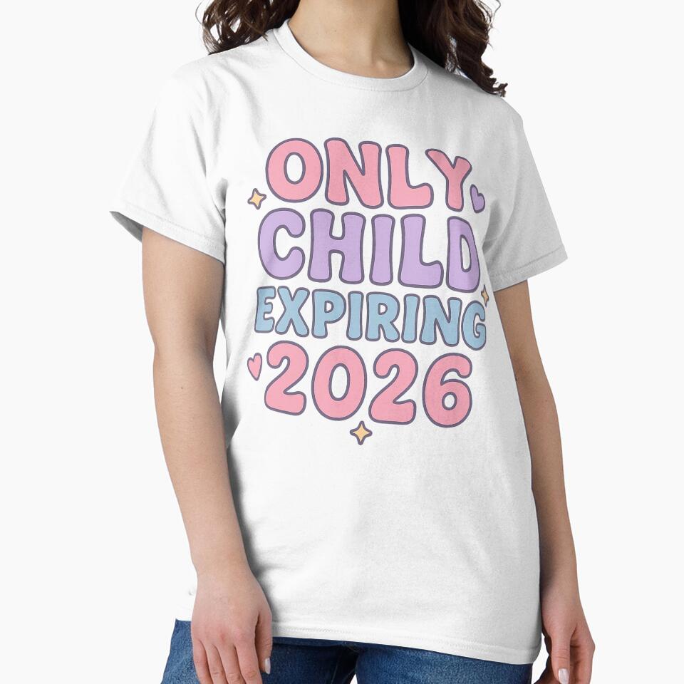 Only Child Expiring 2026 Funny Pregnancy Announcement by Meandmyshop