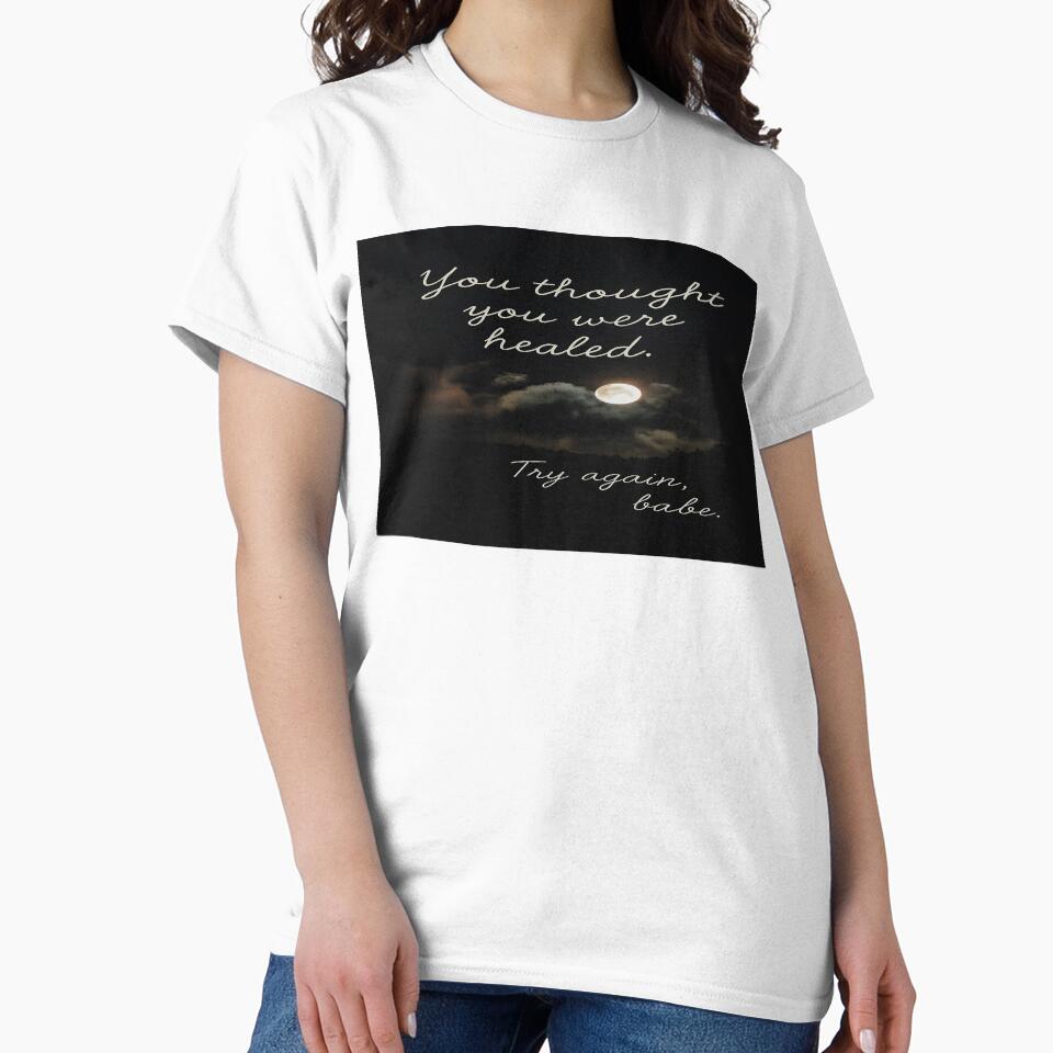 “You Thought You Were Healed?” – Gothic Moonlight Quote by ChingonaThreads