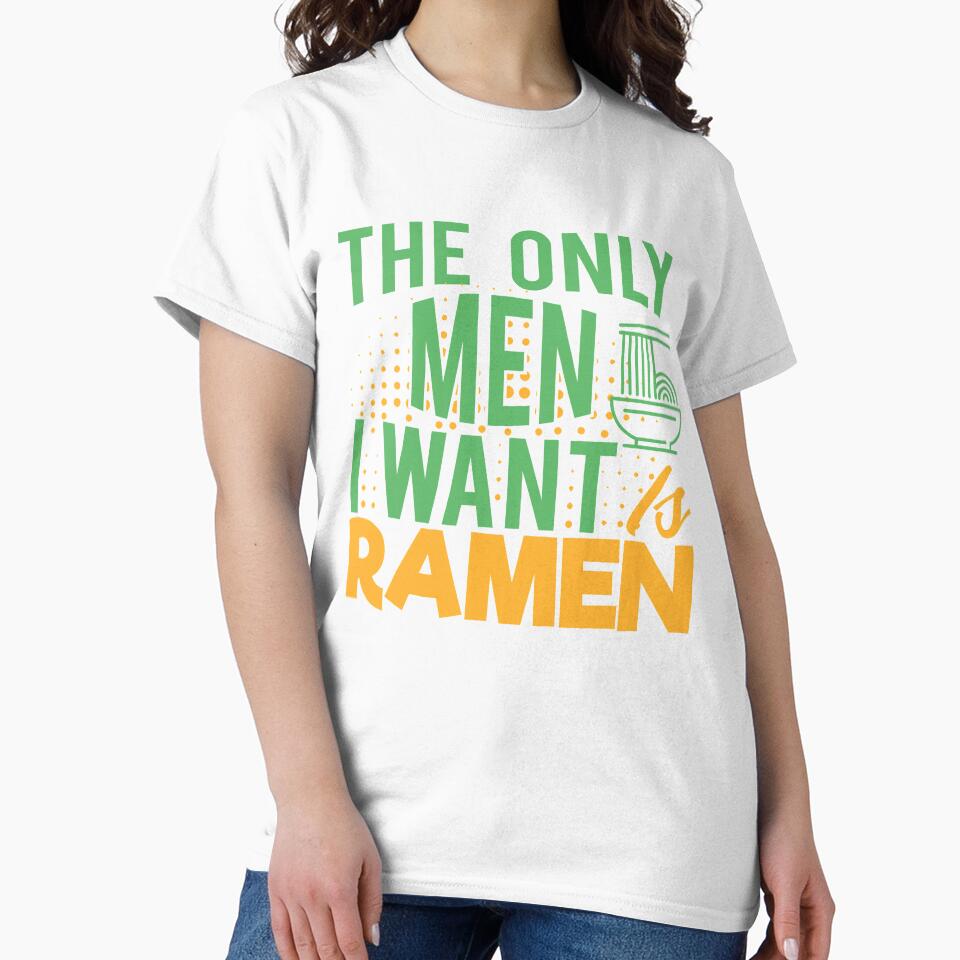 The Only men i want is Ramen by Grinover