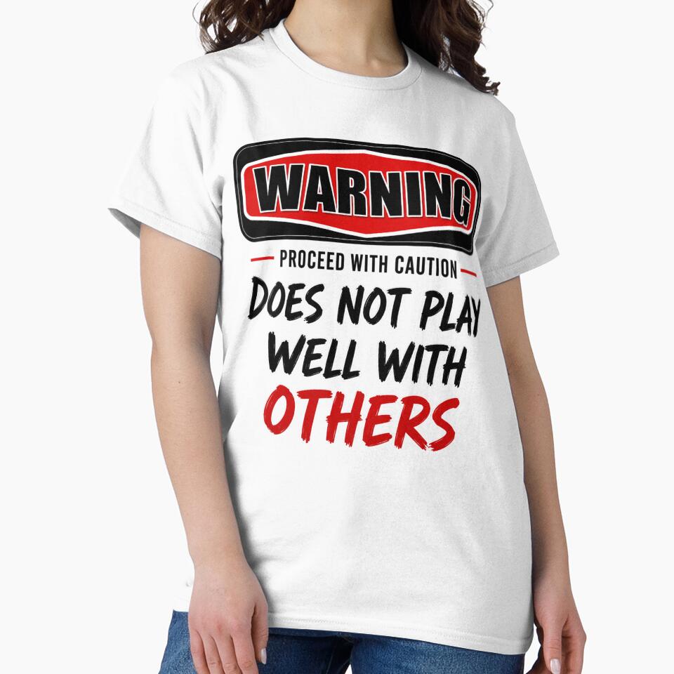 Warning: Does Not Play Well With Others by INKRebelGraphic