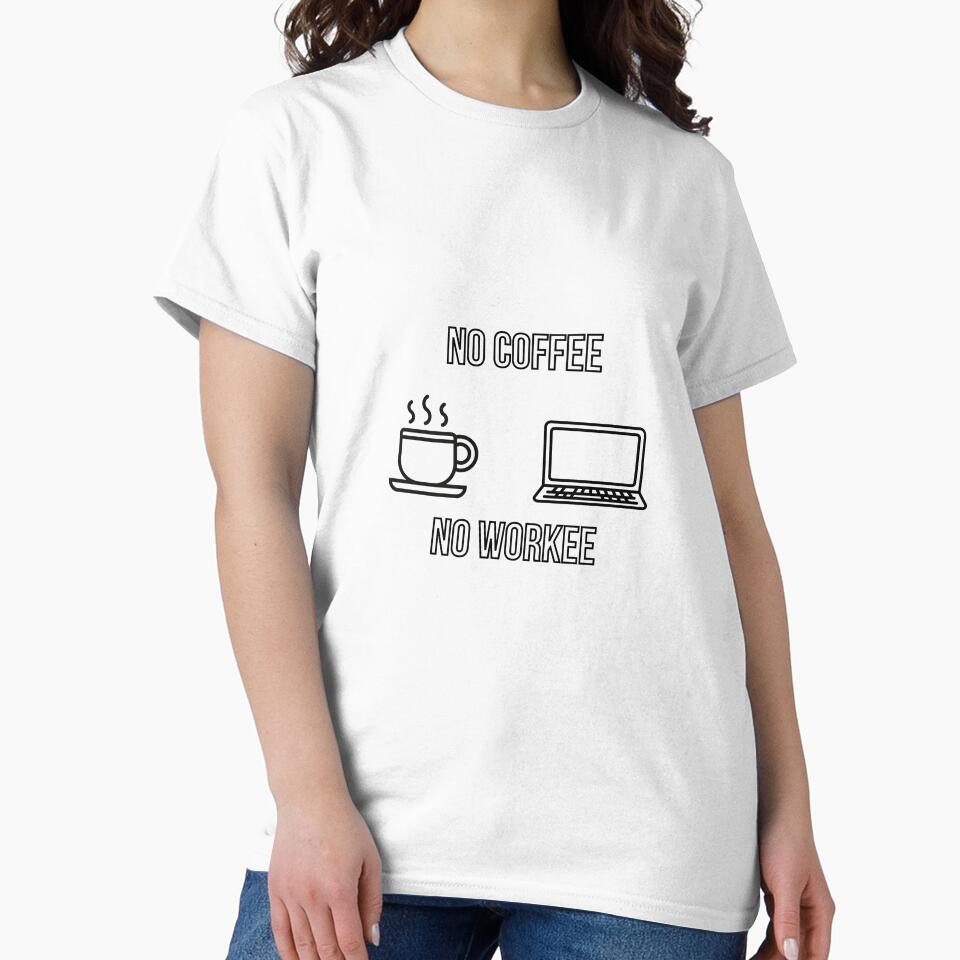 No Coffee No Workee – Funny Office Coffee Shirt Mug Sticker by QuirkyVibesByMe