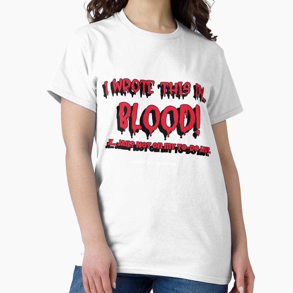 Dark Humor Quote Design | I Wrote This In... Blood! JK... Jail? Not On My To-Do List. by kjson1