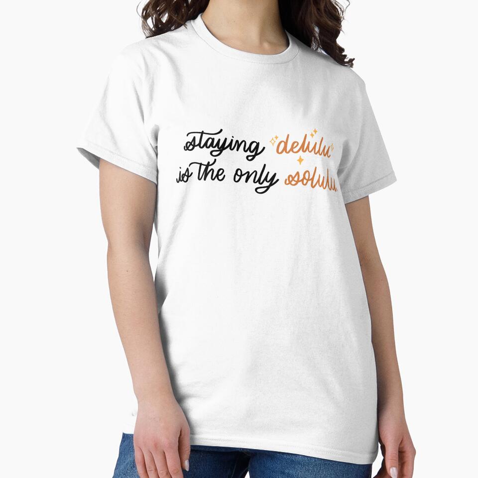Staying Delulu Is The Only Solulu by Callikala