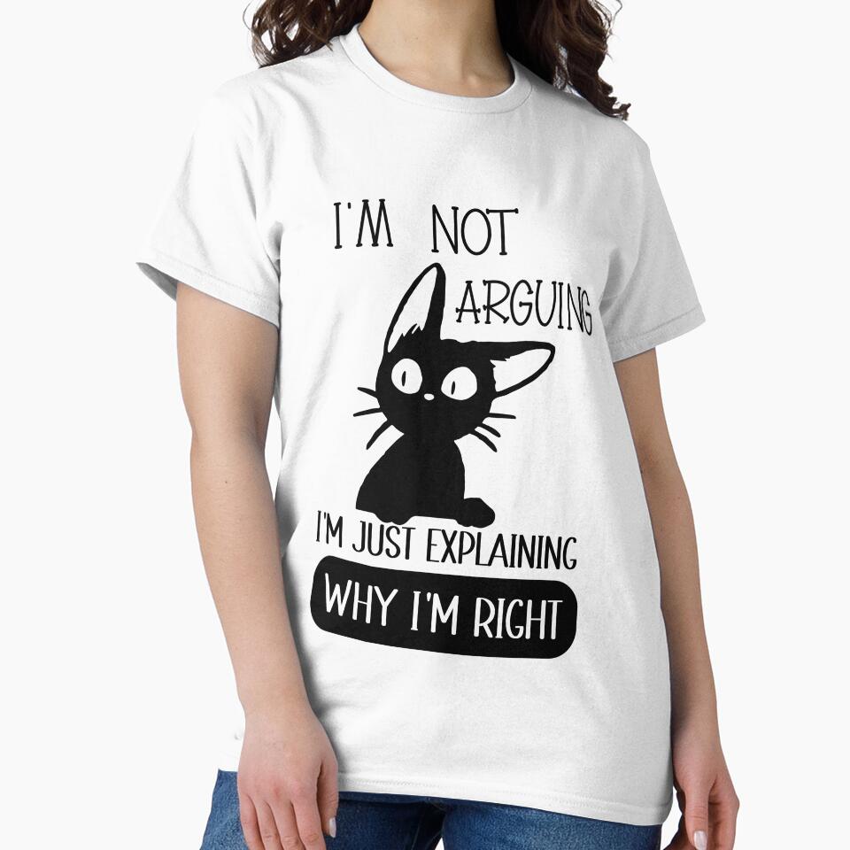 Im Not Arguing Im Just Explaining Why Im Right by HopeeART