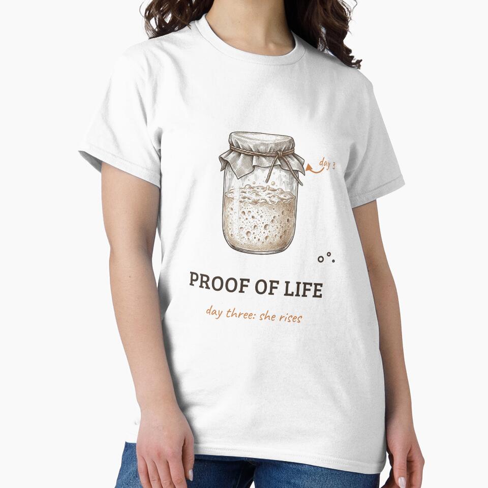Proof of Life - Funny Sourdough Starter Design by OneMoreClub