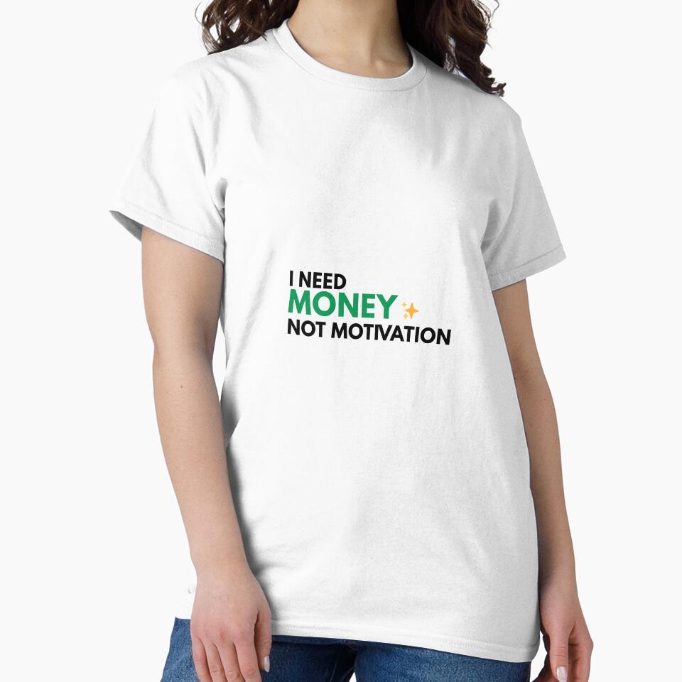 Funny Work Quote – I Need Money Not Motivation – Relatable Office Humor by TheQuotecrafted