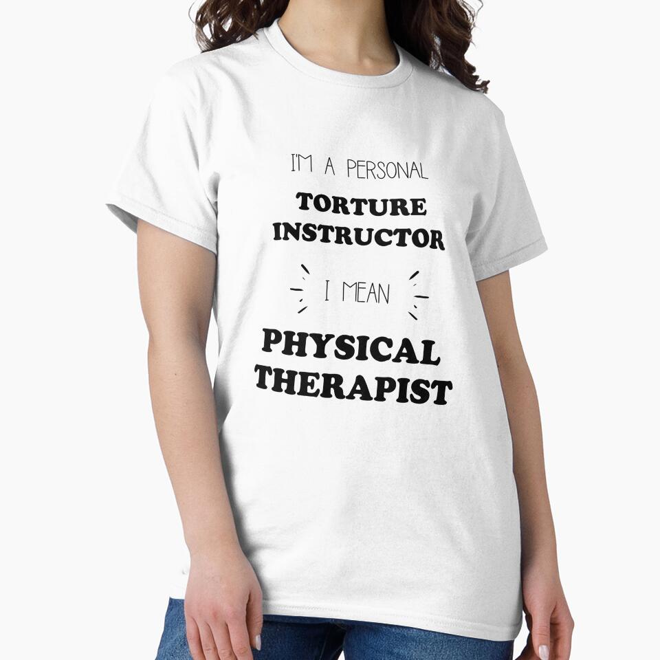 I'm a Personal Torture Instructor I Mean Physical Therapist by GasparArts