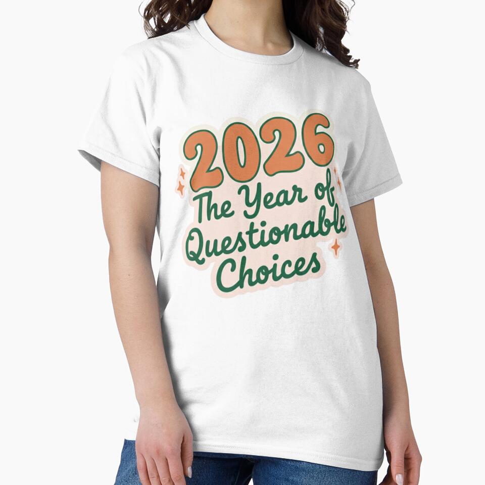 2026 The Year of Questionable Choices Funny New Year by BlissHalo