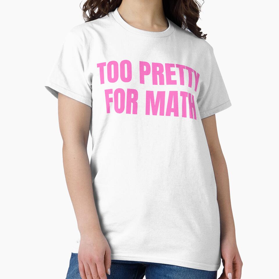 too pretty for math funny pink y2k aesthetic by Creative Brat Design Studio