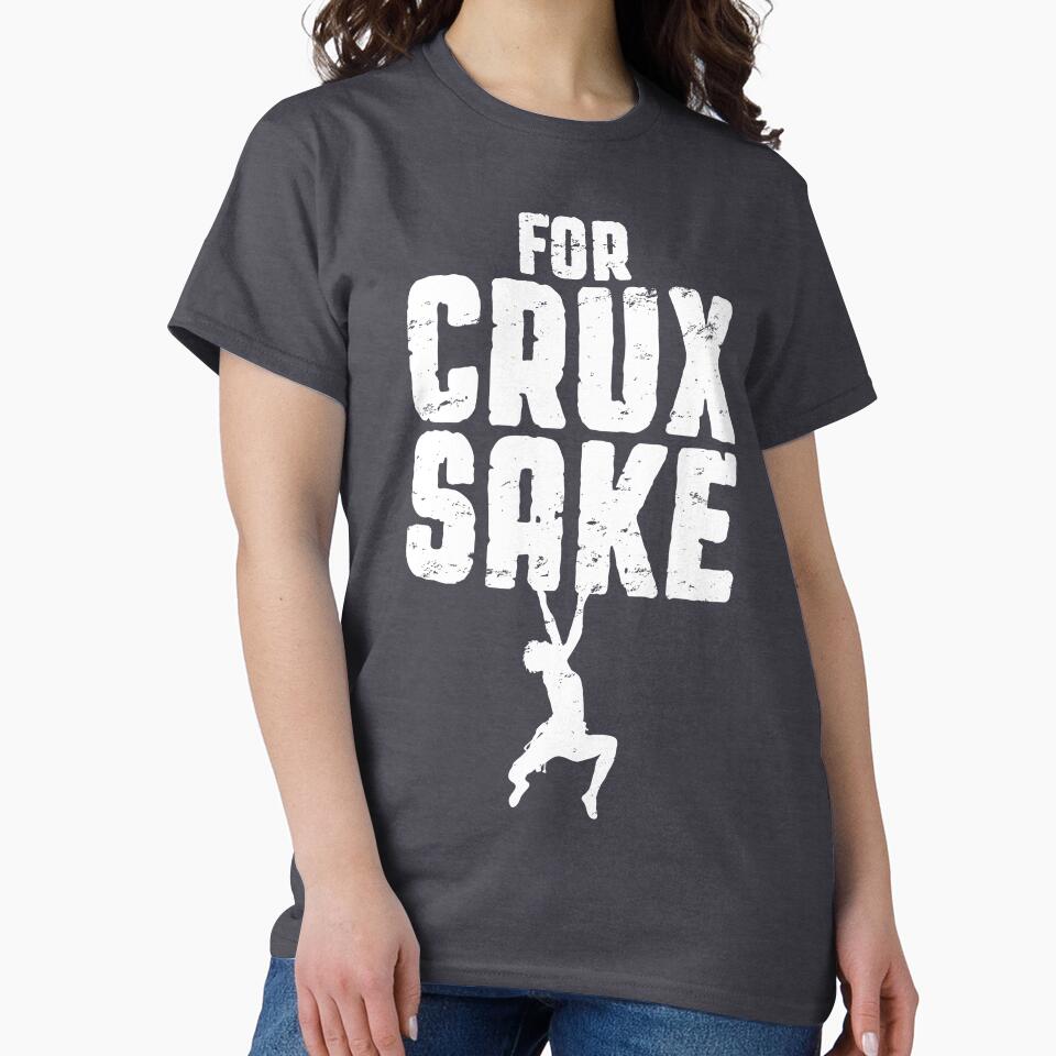 For Crux Sake Rock Climbing Bouldering Funny Climber Boy by GrandeDuc