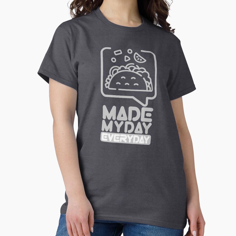 Made My Day Everyday : Taco by Eksama Design