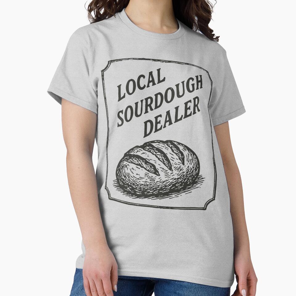 Support Your Local Sourdough Dealer Funny Vintage by TomFrontierArt